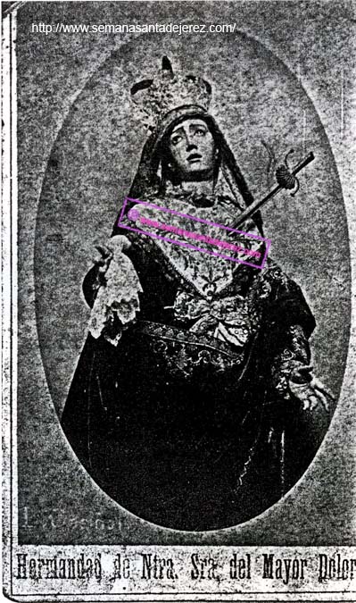 Antiquisima fotografía de la Nuestra Señora del Mayor Dolor obtenida por el mas prestigioso fotógrafo establecido en Jerez en aquellos años: Leopoldo Casiñol; hacia 1880.