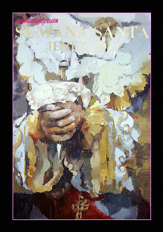 Cartel Oficial de la Semana Santa de Jerez 2013 (Autor: Antonio Lara Luque)
